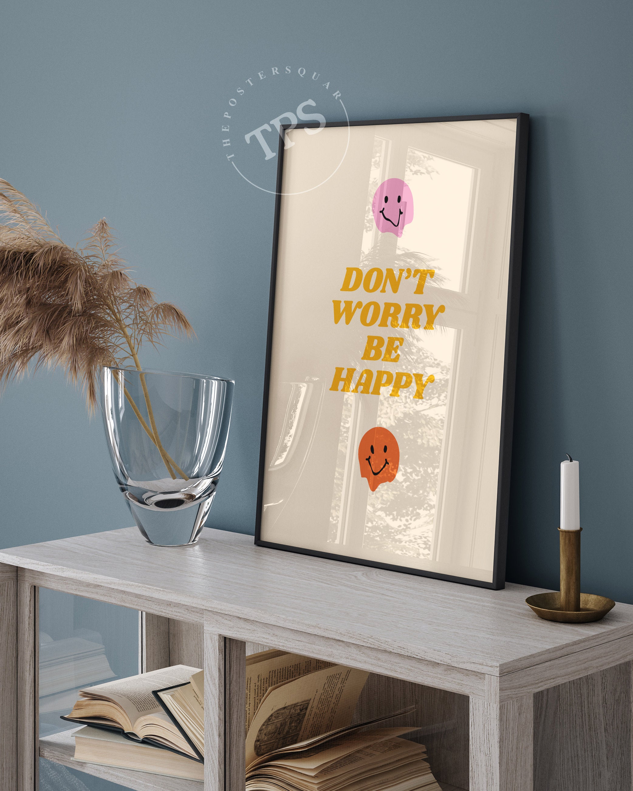 Don't Worry Be Happy The Poster Square